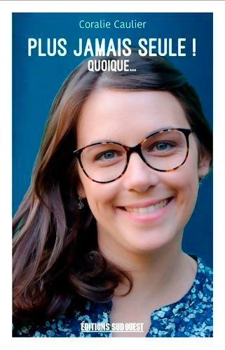 Livrenpoche : Plus Jamais Seule ! Quoique... - Coralie CAULIER - Livre