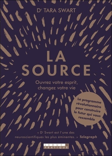 Livrenpoche : La source : Ouvez votre esprit changez votre vie - Tara Swart - Livre