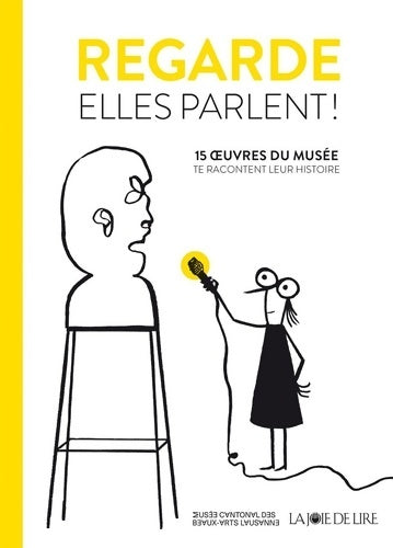 Livrenpoche : Regarde elles parlent ! : 15 oeuvres du musée te racontent leur histoire - Gisèle Comte - Livre