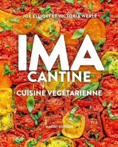 Livrenpoche : IMA Cantine - Cuisine végétarienne - Joe Elliott - Livre