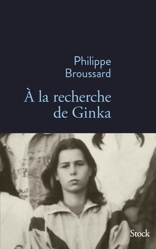 Livrenpoche : A LA RECHERCHE DE GINKA - Philippe Broussard - Livre