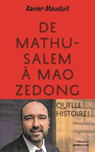 Livrenpoche : De Mathusalem à Mao Zedong. Quelle histoire ! - Xavier Mauduit - Livre