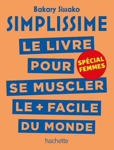 Livrenpoche : Simplissime - Se muscler spécial femmes : Le livre pour se muscler le + facile du monde spécial femmes - Bakary Sissako - Livre