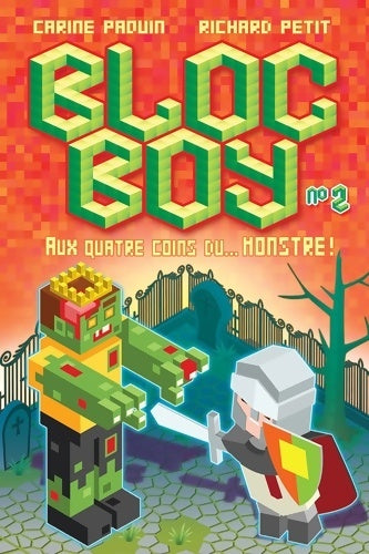Livrenpoche : Bloc Boy Tome II : : Aux quatre coins du... Monstre - Carine Paquin - Livre
