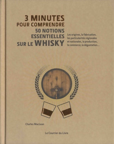 Livrenpoche : 3 minutes pour comprendre 50 notions essentielles sur le whisky - Charles Maclean - Livre