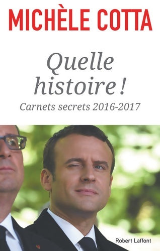 Livrenpoche : Quelle histoire ! : Carnets secrets 2016-2017 - Michèle Cotta - Livre