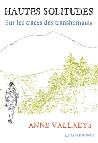 Livrenpoche : Hautes solitudes : Sur les traces des transhumants - Anne Vallaeys - Livre