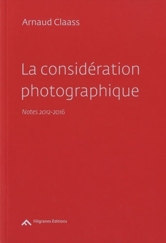 Livrenpoche : La Consideration Photographique - Arnaud Claass - Livre