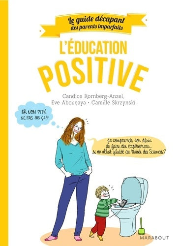 Livrenpoche : Guide des parents imparfaits : éducation positive - Candice Kornberg-anzel - Livre