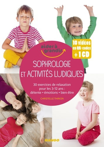 Livrenpoche : Sophrologie et activités ludiques : 30 exercices de relaxation pour les 3-12 ans - Christelle Thirion - Livre