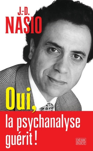 Livrenpoche : Oui la psychanalyse guérit ! - J. D. Nasio - Livre