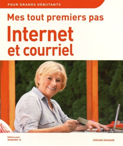 Livrenpoche : Mes tout premiers pas sur Internet et courriel édition Windows 10 - Servane Heudiard - Livre