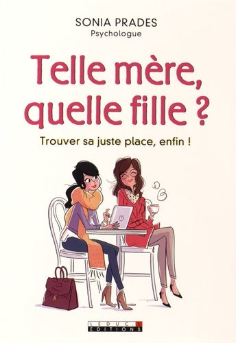 Livrenpoche : Telle mère quelle fille ? : Trouver sa juste place enfin ! - Sonia Prades - Livre