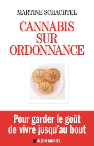 Livrenpoche : Cannabis sur ordonnance : Pour garder le goût de vivre jusqu'au bout - Martine Schachtel - Livre