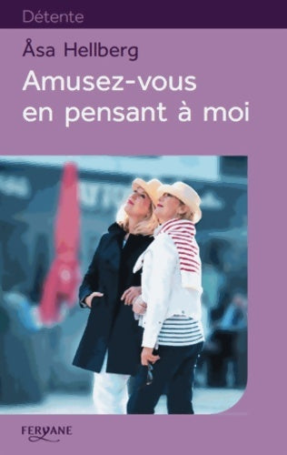 Livrenpoche : Amusez-vous en pensant à moi - Asa Hellberg - Livre