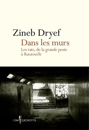 Livrenpoche : Dans les murs : Les rats de la Grande Peste à Ratatouille - Zineb Dryef - Livre