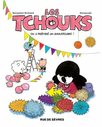 Livrenpoche : LES TCHOUKS T6 ON A prépare UN ANNIVERSAIRE : ON A prépare UN ANNIVERSAIRE - Benjamin Richard - Livre