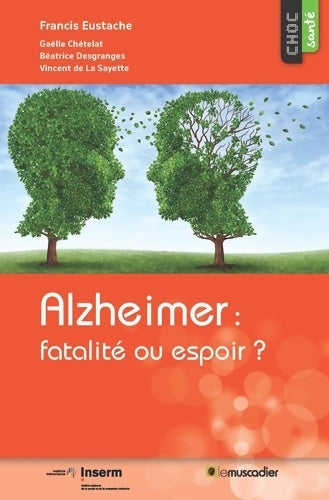 Livrenpoche : Alzheimer : Fatalité ou espoir ? - Francis Eustache - Livre