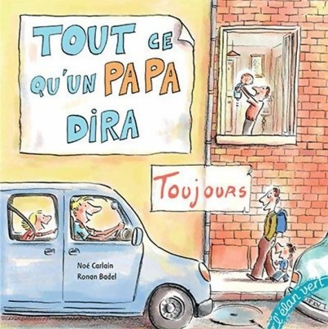 Livrenpoche : Tout ce qu'un papa dira toujours - Noé Carlain - Livre