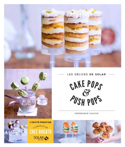 Livrenpoche : Cake pops & push pops - Les délices de Solar - Véronique Cauvin - Livre