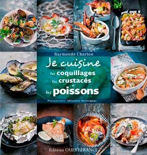 Livrenpoche : Je cuisine les poissons les crustacés et les coquillages - Raymonde Charlon - Livre