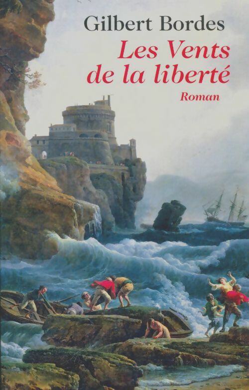 Livrenpoche : Les vents de la liberté - Gilbert Bordes - Livre