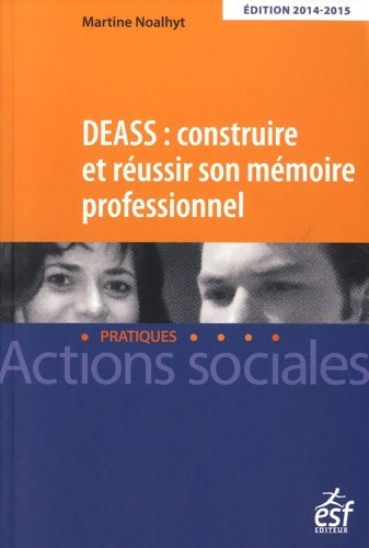 Livrenpoche : DEASS : Construire et réussir son mémoire professionnel - Martine Noalhyt - Livre