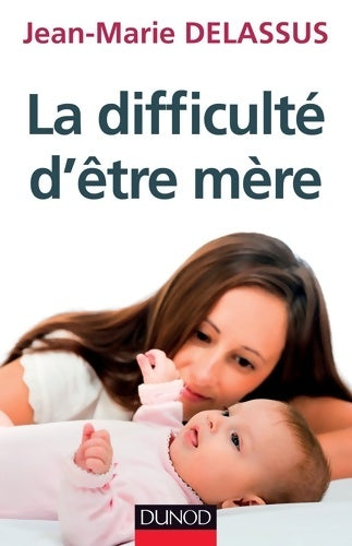 Livrenpoche : La difficulté d'être mère - Jean-Marie Delassus - Livre