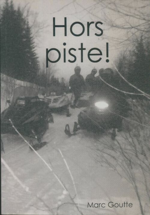 Livrenpoche : Hors piste - Marc Goutte - Livre
