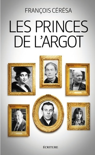 Livrenpoche : Les princes de l'argot - François Ceresa - Livre