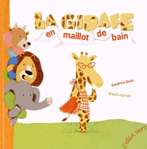 Livrenpoche : LA GIRAFE EN MAILLOT DE BAIN - Sandrine Beau - Livre