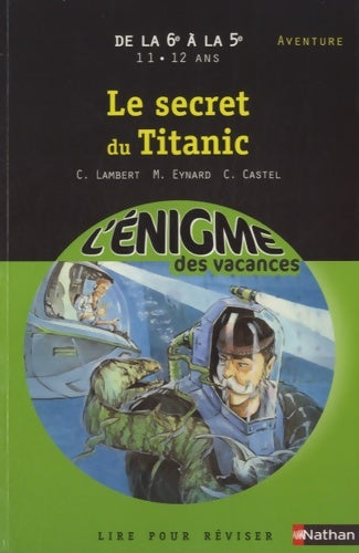 Livrenpoche : Cahier de vacances - énigmes vacances Secret du titanic - Christophe Lambert - Livre