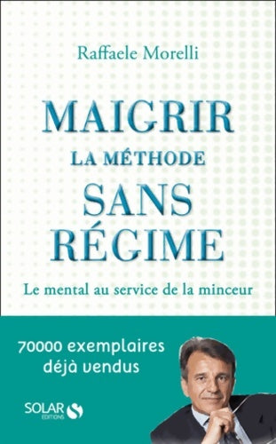 Livrenpoche : MAIGRIR : LA Méthode SANS régime - Raffele Morelli - Livre
