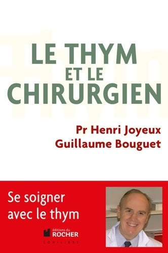 Livrenpoche : Le thym et le chirurgien - Henri Joyeux - Livre