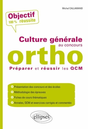 Livrenpoche : Culture générale au concours ortho : Préparer et réussir les QCM - Michel Callamand - Livre