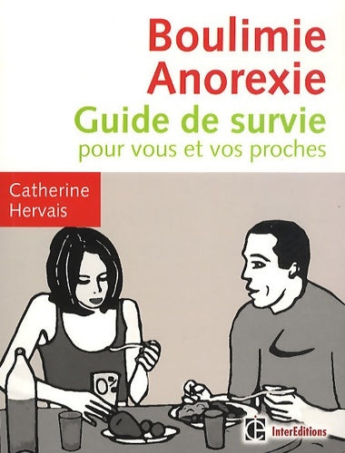 Livrenpoche : Boulimie Anorexie - Guide de survie pour vous et vos proches - 2e éd. - Catherine Hervais - Livre