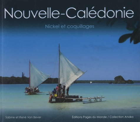 Livrenpoche : Nouvelle-Caledonie : Nickel et Coquillages - Van Bever - Livre