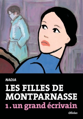 Livrenpoche : Les Filles de Montparnasse Tome I : Un grand écrivain - Nadja - Livre