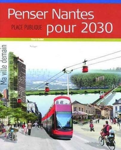Livrenpoche : Place Publique Hors Série : Penser Nantes pour 2030 - Collectif - Livre