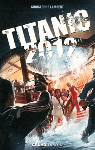 Livrenpoche : Titanic 2012 - Christophe Lambert - Livre