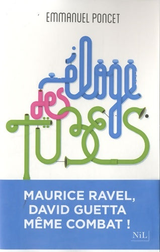 Livrenpoche : Éloge des tubes : De Maurice Ravel à David Guetta - Emmanuel Poncet - Livre