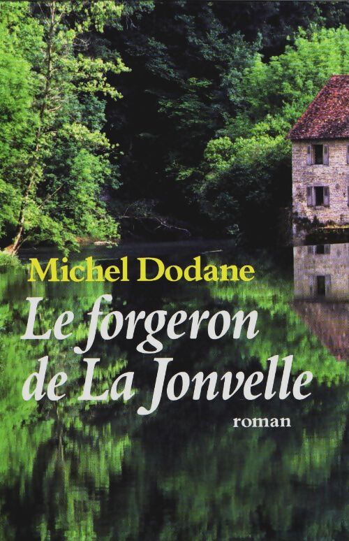 Le forgeron de la Jonvelle  - Michel Dodane - Livre