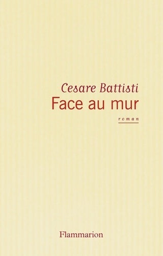 Livrenpoche : Face au mur - Cesare Battisti - Livre