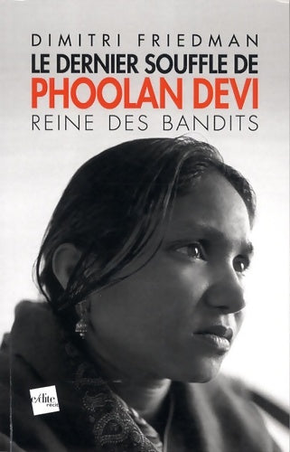 Livrenpoche : Le dernier souffle de Phoolan Devi : Reine des bandits - Dimitri Friedman - Livre