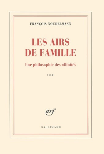 Livrenpoche : Les airs de famille : Une philosophie des affinités - François Noudelmann - Livre