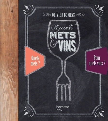 Livrenpoche : Tous les accords mets et vins : Roues des accords - Olivier Bompas - Livre