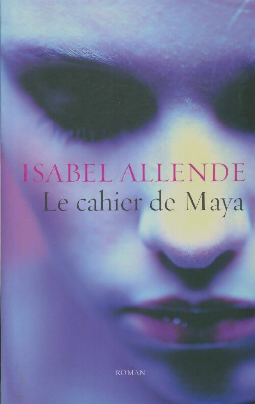 Livrenpoche : Le cahier de Maya - Isabel Allende - Livre