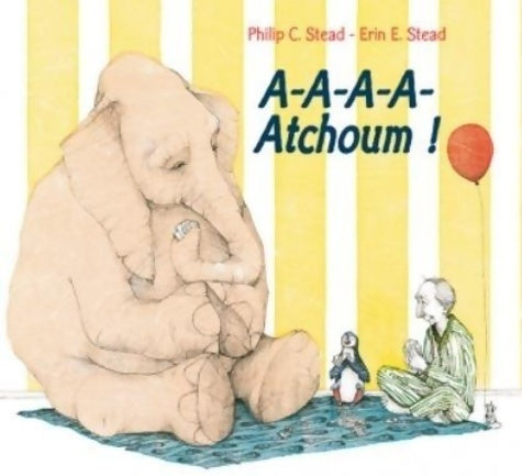 Livrenpoche : A a a atchoum - Stead Philip C. Stead Erin E. - Livre