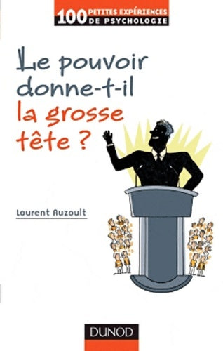 Livrenpoche : Le pouvoir donne-t-il la grosse tête ? - Laurent Auzoult - Livre