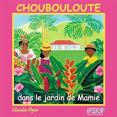 Livrenpoche : Choubouloute et le Jardin de Mamie - Claudie Ogier - Livre